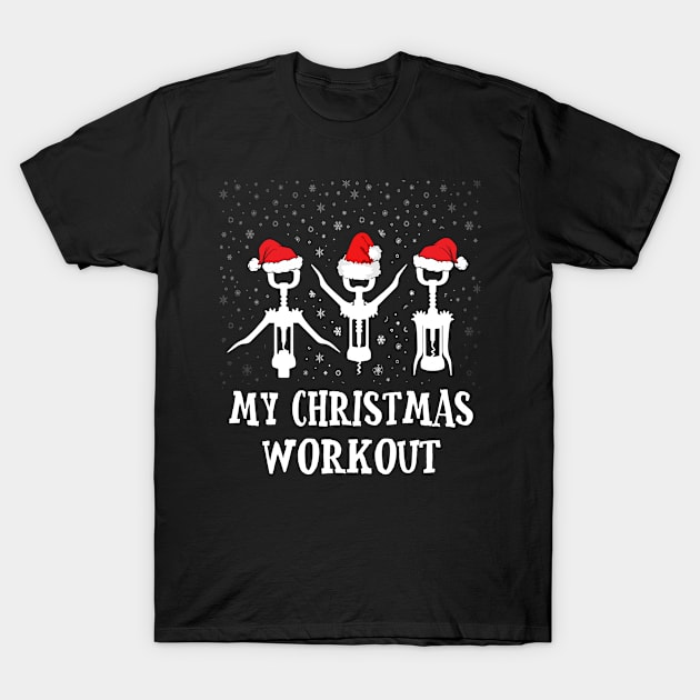 My Christmas Holiday Workout Funny Wine TShirt Gift T-Shirt by finchandrewf